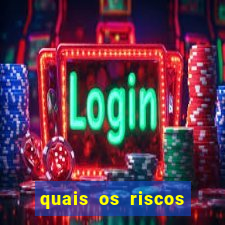 quais os riscos dos jogos de aposta